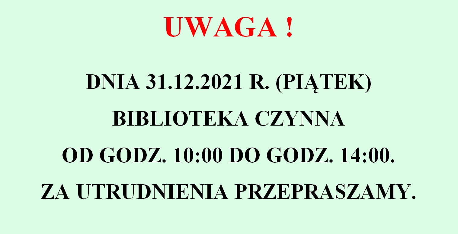 31.12.2021 - biblioteka czynna 10.00-14.00