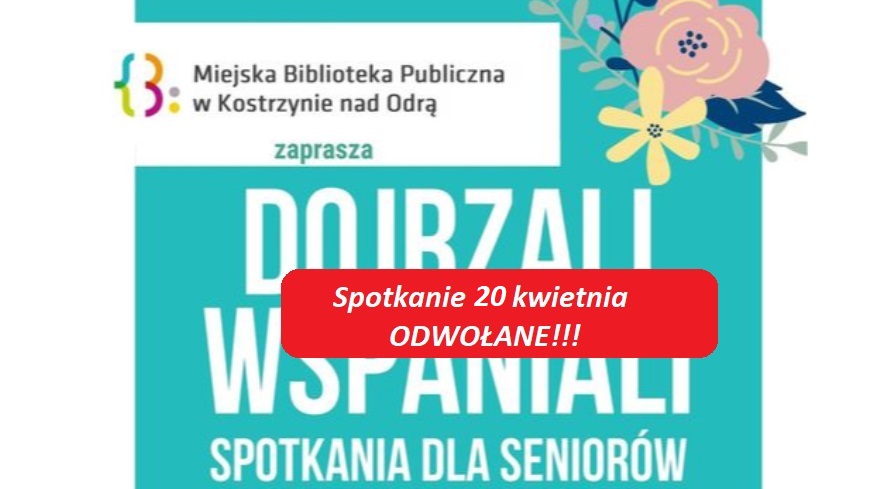 Plakat informacyjny odwołujący spotkanie Dojrzałych Wspaniałych